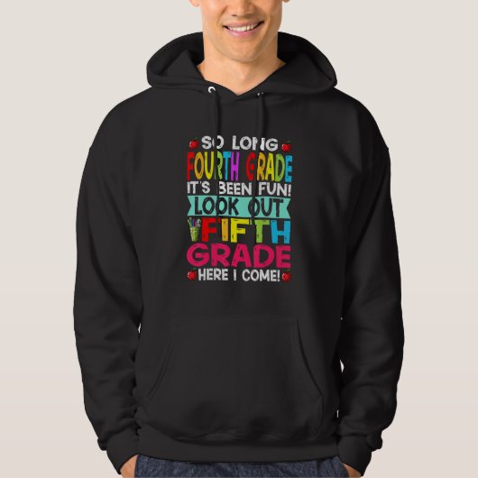 Amazing So Long 4th Grade Look Out Fifth Grade  Sc Hoodie (Voorkant)