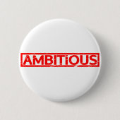 Ambitieuze Stempel Ronde Button 5,7 Cm (Voorkant)