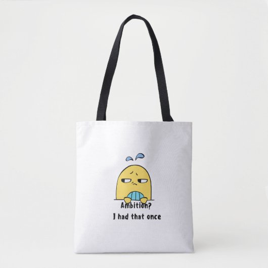 "Ambition? I had that once" Tote Bag (Voorkant)