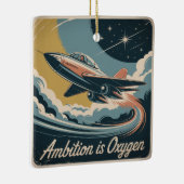 Ambition Is Oxygen Keramisch Ornament (Rechts)