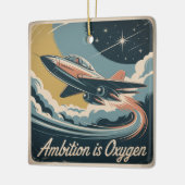 Ambition Is Oxygen Keramisch Ornament (Links)
