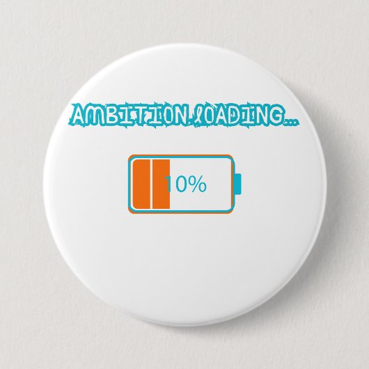 Ambition Loading… 10% | Motivational Battery Low F Ronde Button 7,6 Cm (Voorkant)