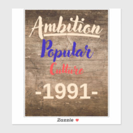 Ambition: Popular Culture Sticker