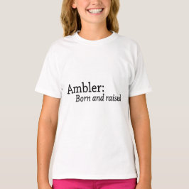 Ambler Born en Raised T-shirt