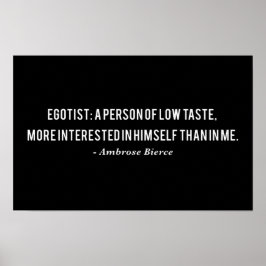 Ambrose Bierce Egotist Quote Poster