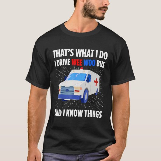 Ambulance Driver Emergency Driver Patient Transpor T-shirt (Voorkant)