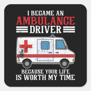 Ambulance Driver Paramedic, mijn tijd waard Vierkante Sticker