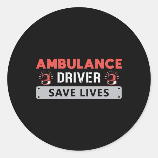 Ambulance driver Save Lives Paramedic Emergency Ronde Sticker (Voorkant)