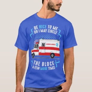 Ambulance EMT Driver Eerste Responder Sarcastisch T-shirt