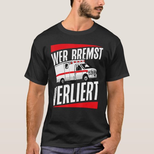 Ambulance who loses brakes t-shirt (Voorkant)