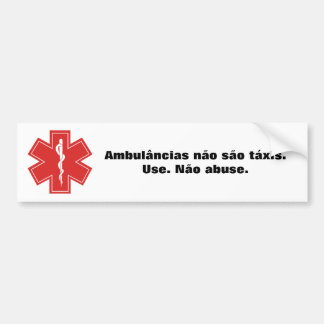 Ambulâncias não são táxis. bumpersticker