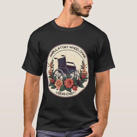 Ambulante rolstoelgebruikers bestaan T-shirt (Voorkant)