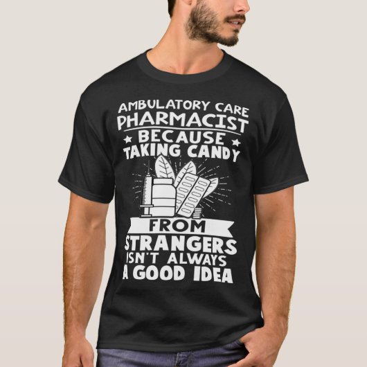 Ambulante zorg apotheker Snoep van vreemden is T-shirt (Voorkant)