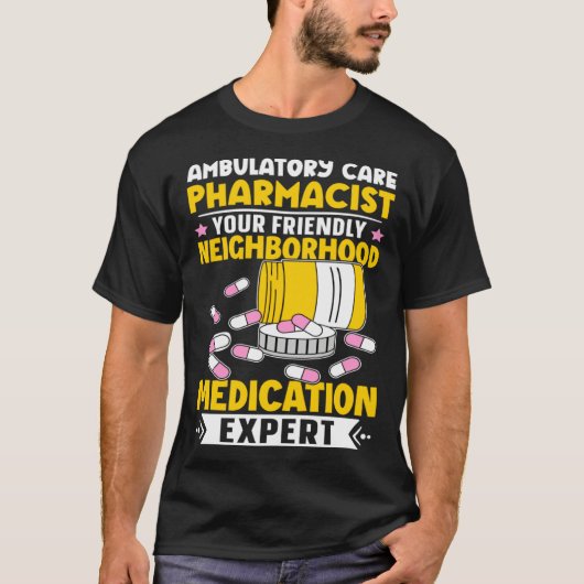 Ambulatory Care Pharmacist Neighborhood Medication T-shirt (Voorkant)