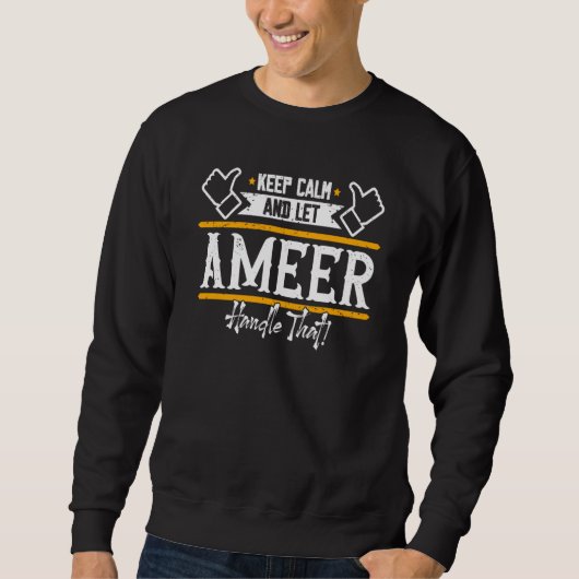 Ameer Keep Calm and let Ameer handle that Trui (Voorkant)