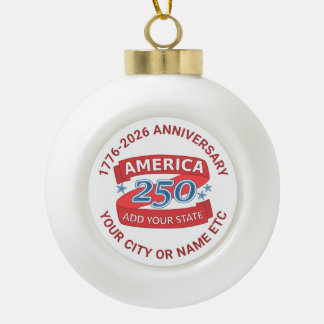 America 250 Add State Custom 250th Anniversary Keramische Bal Ornament