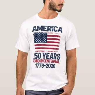 America 250 Years Semiquincentennial 1776-2026 T-shirt
