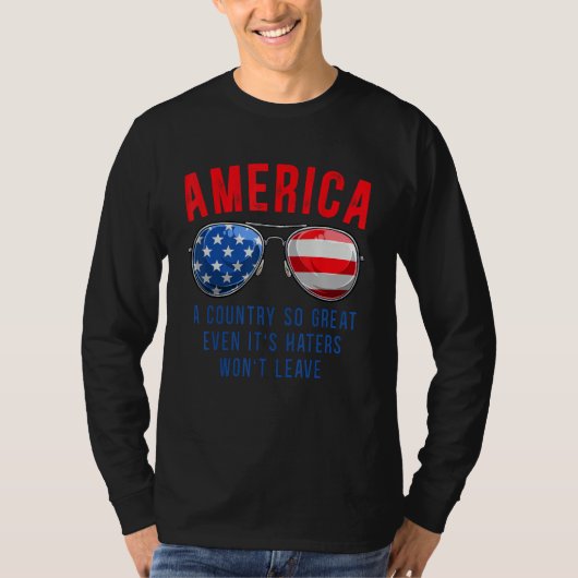 America A Country So Great Even it s Haters Won Le T-shirt (Voorkant)