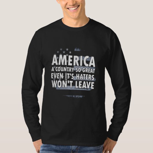 America a country so great even it s Haters won t  T-shirt (Voorkant)