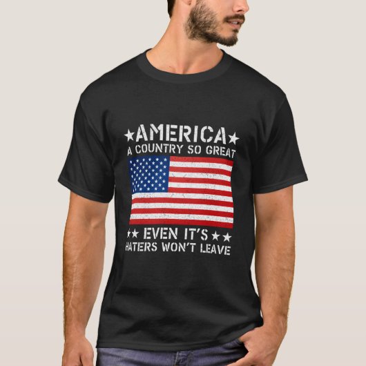 America A Country So Great Even It'S Ers Won'T Lea T-shirt (Voorkant)