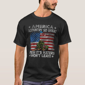 America A Country So Great Even Its Haters Won Lea T-shirt