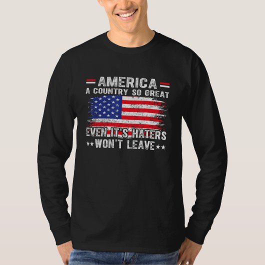 America A Country So Great Even Its Haters Won Lea T-shirt (Voorkant)