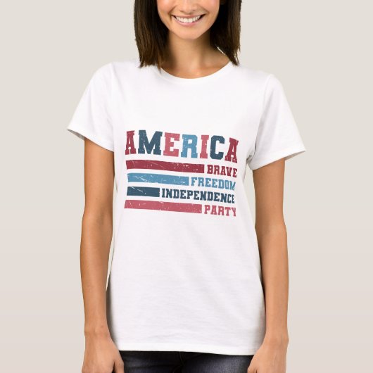 America Brave, Freedom, Independence Party  T-shirt (Voorkant)
