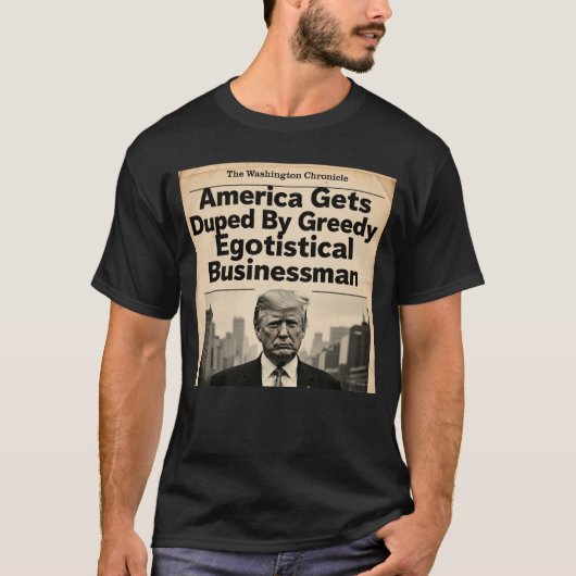 America Gets Duped By Trump T-shirt (Voorkant)