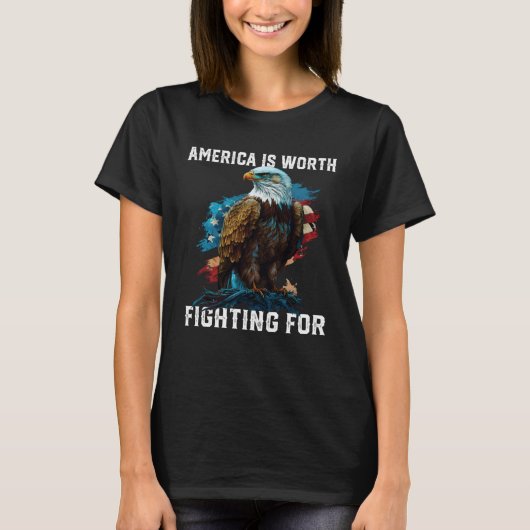 America is Worth Fighting For American Bald Eagle  T-shirt (Voorkant)