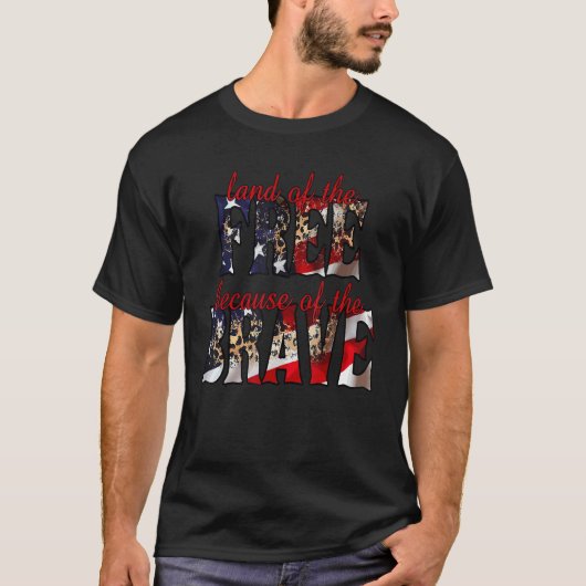 America Land Of The Free Because Of The Brave 4th T-shirt (Voorkant)