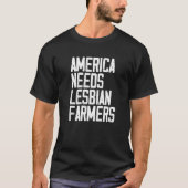America Needs Lesbian Farmers  1 T-shirt (Voorkant)