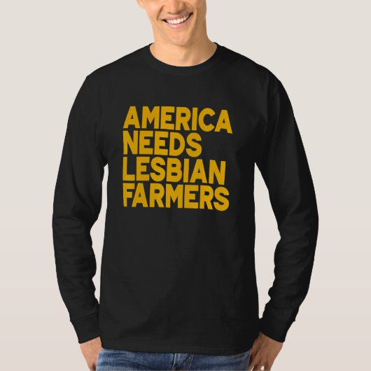 America Needs Lesbian Farmers_3 T-shirt (Voorkant)