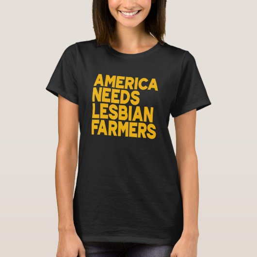 America Needs Lesbian Farmers_3 T-shirt (Voorkant)