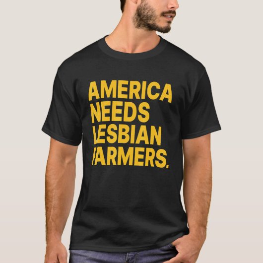 America Needs Lesbian Farmers_4 T-shirt (Voorkant)