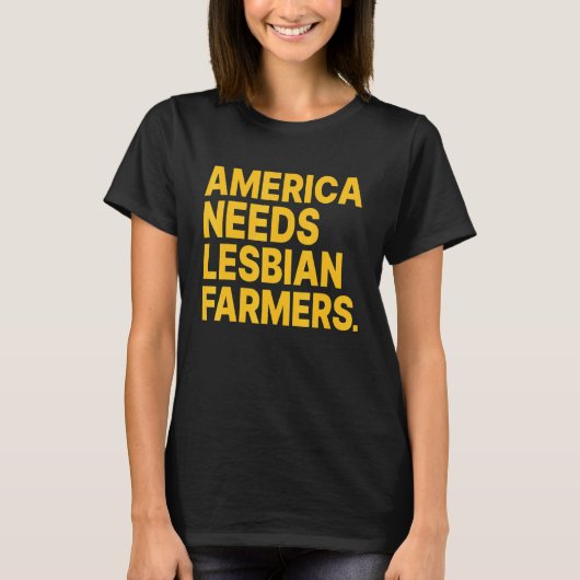 America Needs Lesbian Farmers_4 T-shirt (Voorkant)