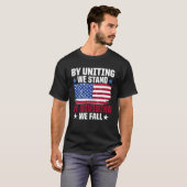 America Patriotic By Uniting We Stand By Dividing  T-shirt (Voorkant volledig)