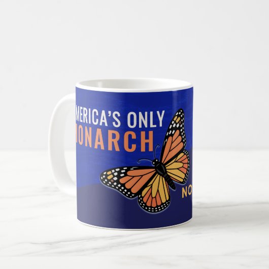 America’s Only Monarch | March 28 No Kings Day Koffiemok (Voorkant links)
