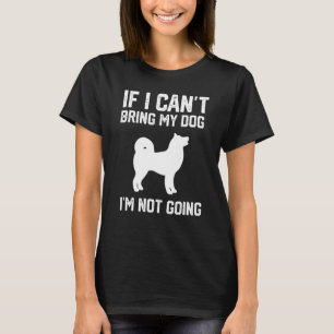 American Akita als ik mijn hond niet kan meenemen, T-shirt