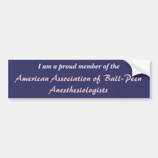 American Association of Ball-Peen Anesthesioloog Bumpersticker