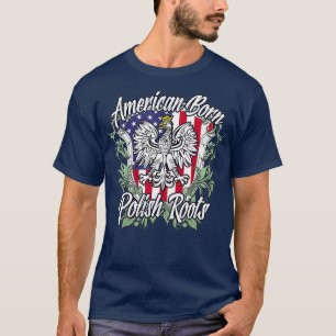 American Born Polish Roots Poland Flag T-shirt