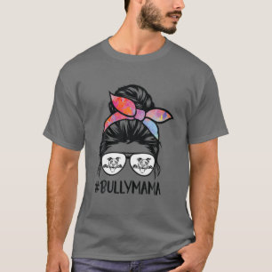 American Bully Mam Messy Bun Hair Glasses, Bully M T-shirt