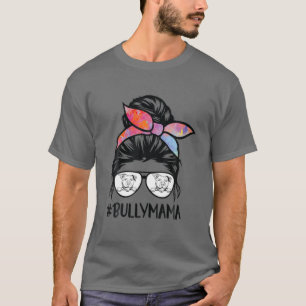 American Bully Mam Messy Bun Hair Glasses, Bully M T-shirt