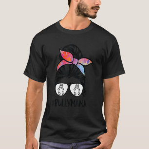 American Bully Mam Messy Bun Hair Glasses Bully Ma T-shirt