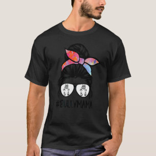 American Bully Mam Messy Bun Hair Glasses Bully Ma T-shirt