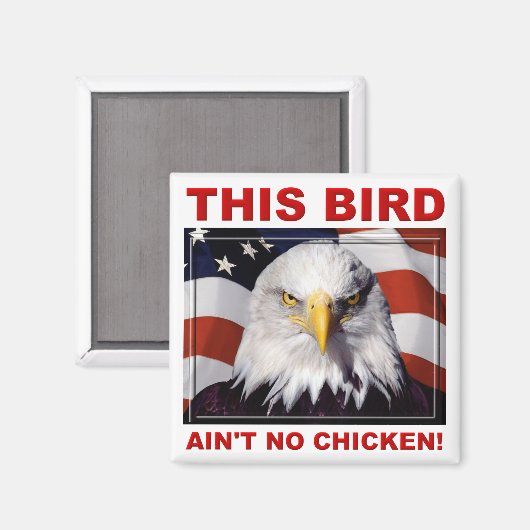 American Eagle Ain No Chicken Fridge Magnet (Voorkant / Achterkant)