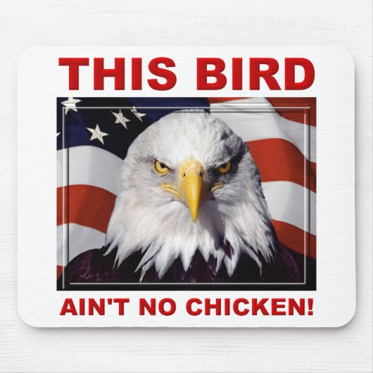 American Eagle Ain't No Chicken Muismat Mousepad (Voorkant)