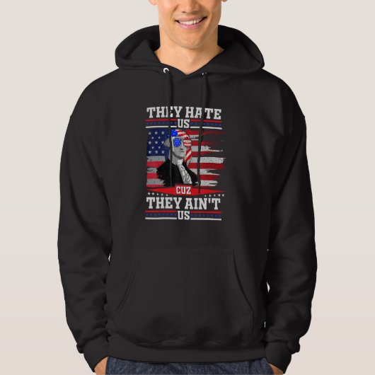 American Flag 4th of July hey Hate Us Cuz They Ain Hoodie (Voorkant)