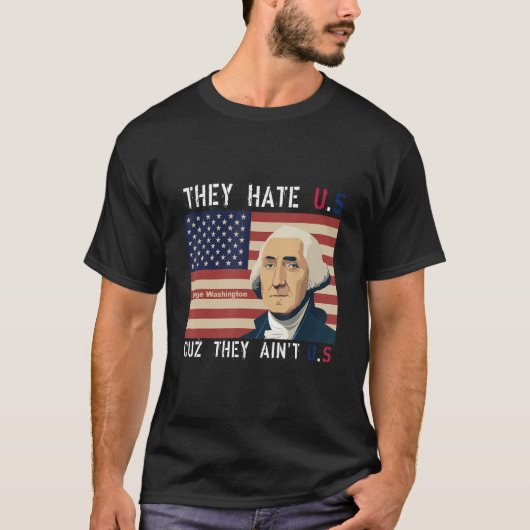 American Flag 4th of July hey Hate Us Cuz They Ain T-shirt (Voorkant)