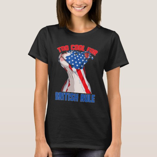 American Flag 4th Of July To Cool For British Rule T-shirt (Voorkant)