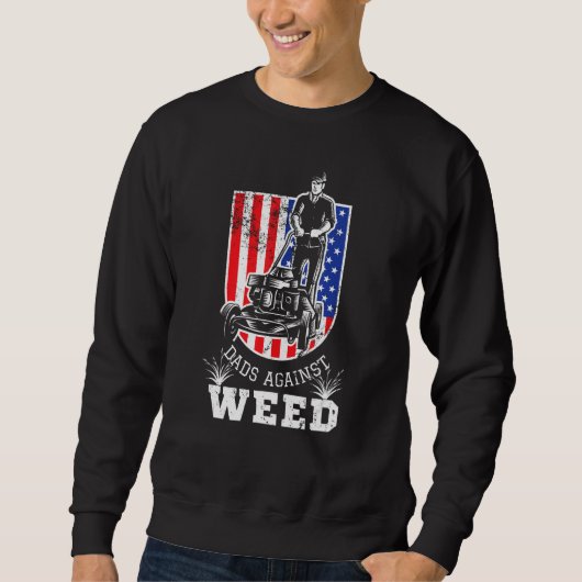 American Flag Dads Against Weed Lawn Mowing Fathe Trui (Voorkant)